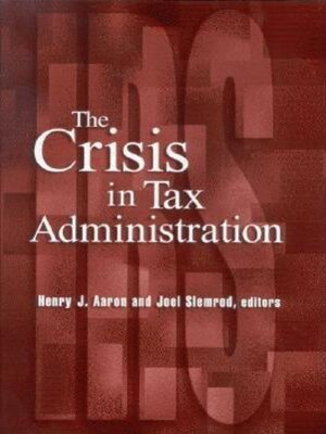 cover image of The Crisis in Tax Administration